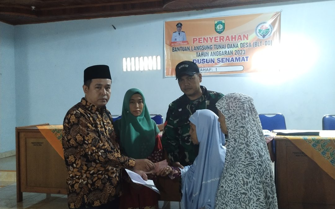 PENYALURAN BLT-DD TAHUN 2023 DUSUN SENAMAT TAHAP 1